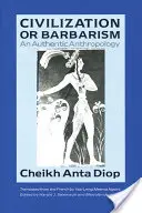 Civilisation ou barbarie : Une anthropologie authentique - Civilization or Barbarism: An Authentic Anthropology