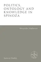 Politique, ontologie et connaissance chez Spinoza - Politics, Ontology and Knowledge in Spinoza