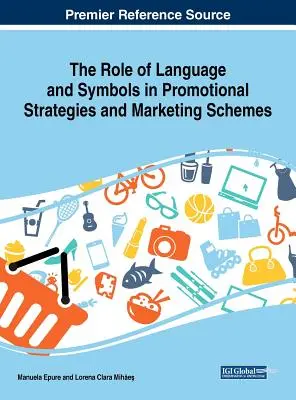 Le rôle du langage et des symboles dans les stratégies promotionnelles et les programmes de marketing - The Role of Language and Symbols in Promotional Strategies and Marketing Schemes