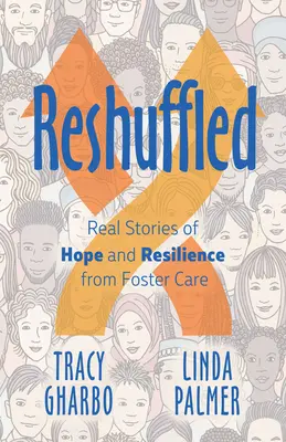 La réorganisation : Histoires d'espoir et de résilience dans les familles d'accueil - Reshuffled: Stories of Hope and Resilience from Foster Care