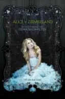 Alice à Zombieland - Alice in Zombieland