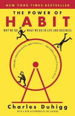 Le pouvoir des habitudes : Pourquoi nous faisons ce que nous faisons dans la vie et dans les affaires - The Power of Habit: Why We Do What We Do in Life and Business