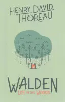 Walden : La vie dans les bois : La vie dans les bois - Walden: Life in the Woods: Life in the Woods