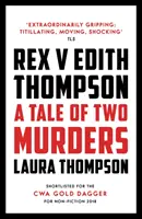 Rex contre Edith Thompson - L'histoire de deux meurtres - Rex v Edith Thompson - A Tale of Two Murders
