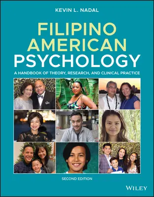 Filipino American Psychology : Un manuel de théorie, de recherche et de pratique clinique - Filipino American Psychology: A Handbook of Theory, Research, and Clinical Practice