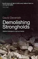 Démolir les forteresses - Stratégies efficaces pour le combat spirituel - Demolishing Strongholds - Effective Strategies for Spiritual Warfare