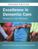 L'excellence dans les soins aux personnes atteintes de démence : De la recherche à la pratique - Excellence in Dementia Care: Research into Practice