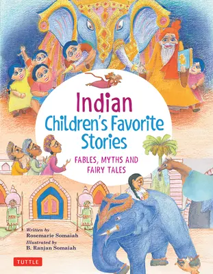 Histoires préférées des enfants indiens : Fables, mythes et contes de fées - Indian Children's Favorite Stories: Fables, Myths and Fairy Tales