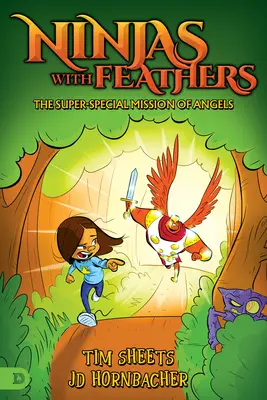 Ninjas à plumes : La mission super-spéciale des anges - Ninjas with Feathers: The Super-Special Mission of Angels