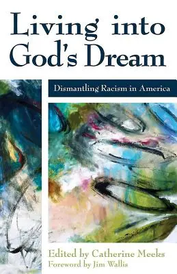 Vivre le rêve de Dieu : Démanteler le racisme en Amérique - Living Into God's Dream: Dismantling Racism in America