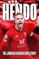 Hendo : L'histoire de Jordan Henderson - Hendo: The Jordan Henderson Story