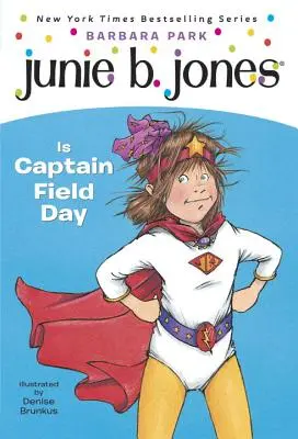 Junie B. Jones #16 : Junie B. Jones est le capitaine Field Day - Junie B. Jones #16: Junie B. Jones Is Captain Field Day