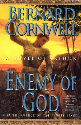 L'ennemi de Dieu : Un roman d'Arthur - Enemy of God: A Novel of Arthur