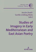 Études sur l'imagerie dans la poésie méditerranéenne et est-asiatique ancienne - Studies of Imagery in Early Mediterranean and East Asian Poetry
