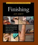 Taunton's Complete Illustrated Guide to Finishing (Guide complet illustré de la finition) - Taunton's Complete Illustrated Guide to Finishing