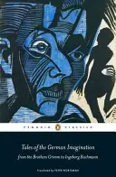 Contes de l'imaginaire allemand, des frères Grimm à Ingeborg Bachmann - Tales of the German Imagination from the Brothers Grimm to Ingeborg Bachmann