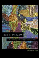 Être musulman : Une histoire culturelle des femmes de couleur dans l'islam américain - Being Muslim: A Cultural History of Women of Color in American Islam