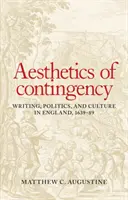 Esthétique de la contingence : Écriture, politique et culture en Angleterre, 1639-89 - Aesthetics of contingency: Writing, politics, and culture in England, 1639-89