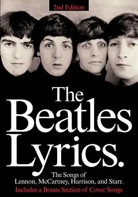 Les paroles des Beatles : Les chansons de Lennon, McCartney, Harrison et Starr - The Beatles Lyrics: The Songs of Lennon, McCartney, Harrison and Starr