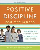 Discipline positive pour les adolescents : Donner à vos adolescents et à vous-même les moyens d'agir en faisant preuve de gentillesse et de fermeté dans votre rôle de parent - Positive Discipline for Teenagers: Empowering Your Teens and Yourself Through Kind and Firm Parenting