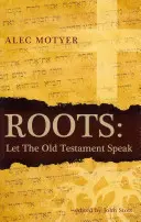 Racines : Laisser parler l'Ancien Testament - Roots: Let the Old Testament Speak