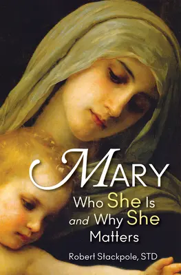 Marie : Qui elle est et pourquoi elle compte - Mary: Who She Is and Why She Matters