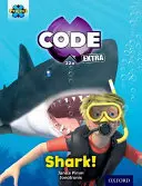 Projet X CODE Extra : Bandeau de livres verts, niveau 5 d'Oxford : Shark Dive : Le requin ! - Project X CODE Extra: Green Book Band, Oxford Level 5: Shark Dive: Shark!