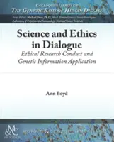 Science et éthique en dialogue : Éthique de la recherche et application de l'information génétique - Science and Ethics in Dialogue: Ethical Research Conduct and Genetic Information Application