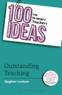 100 idées pour les enseignants du primaire : Un enseignement exceptionnel - 100 Ideas for Primary Teachers: Outstanding Teaching