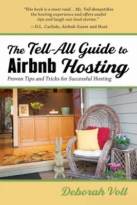 Le guide complet de l'hébergement Airbnb : Conseils et astuces éprouvés pour un hébergement réussi - The Tell-All Guide to Airbnb Hosting: Proven Tips and Tricks for Successful Hosting