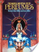 Utilisation magique et rituelle des parfums - Magical and Ritual Use of Perfumes