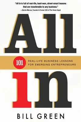 All in : 101 leçons de la vie réelle pour les nouveaux entrepreneurs - All in: 101 Real Life Business Lessons For Emerging Entrepreneurs