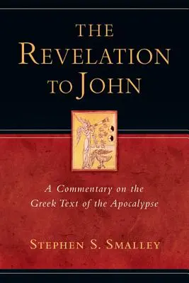 L'Apocalypse à Jean : Commentaire sur le texte grec de l'Apocalypse - The Revelation to John: A Commentary on the Greek Text of the Apocalypse