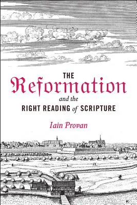 La Réforme et la bonne lecture des Écritures - The Reformation and the Right Reading of Scripture