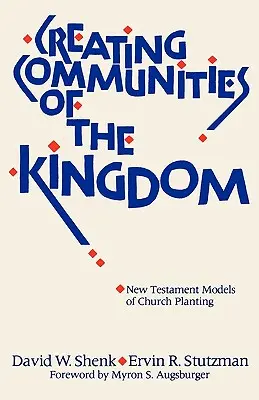 Créer des communautés du Royaume : Modèles d'implantation d'églises dans le Nouveau Testament - Creating Communities of the Kingdom: New Testament Models of Church Planting