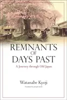 Les vestiges du passé - Un voyage à travers le Japon d'antan - Remnants of Days Past - A Journey Through Old Japan