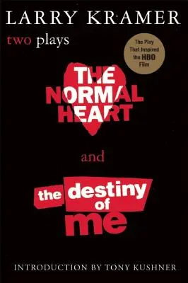 Le cœur normal et le destin de moi : deux pièces de théâtre - The Normal Heart and the Destiny of Me: Two Plays