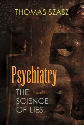 Psychiatrie : La science du mensonge - Psychiatry: The Science of Lies