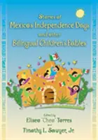 Histoires des jours de l'indépendance du Mexique et autres fables bilingues pour enfants - Stories of Mexico's Independence Days and Other Bilingual Children's Fables