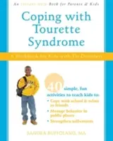 Coping with Tourette Syndrome - A Workbook for Kids with Tic Disorders (Faire face au syndrome de la Tourette - Un manuel pour les enfants souffrant de tics) - Coping with Tourette Syndrome - A Workbook for Kids with Tic Disorders