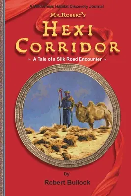 Le corridor Hexi de M. Robert - Mr. Robert's Hexi Corridor