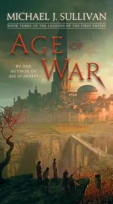 L'âge de la guerre : Troisième tome des Légendes du Premier Empire - Age of War: Book Three of the Legends of the First Empire