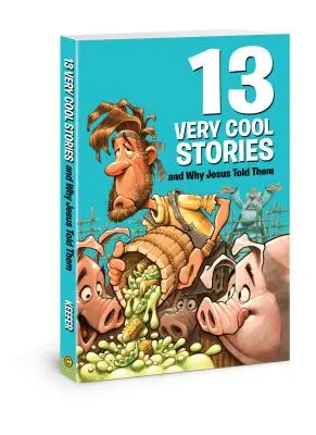 13 histoires très cool et pourquoi Jésus les a racontées - 13 Very Cool Stories and Why Jesus Told Them