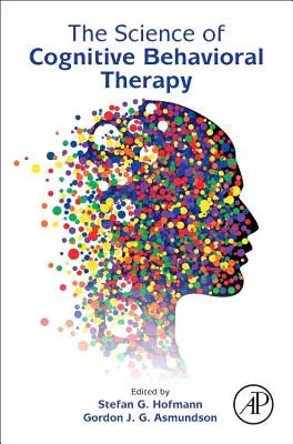 La science de la thérapie cognitivo-comportementale - The Science of Cognitive Behavioral Therapy