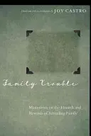 Troubles familiaux : Les mémoiristes sur les risques et les récompenses de la révélation de la famille - Family Trouble: Memoirists on the Hazards and Rewards of Revealing Family