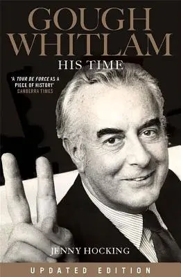 Gough Whitlam : Son époque : édition mise à jour - Gough Whitlam: His Time: Updated Edition