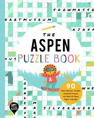 Le livre d'énigmes d'Aspen : 90 mots à chercher, des énigmes, des mots croisés et plus encore Tout sur Aspen, Colorado ! - The Aspen Puzzle Book: 90 Word Searches, Jumbles, Crossword Puzzles, and More All about Aspen, Colorado!