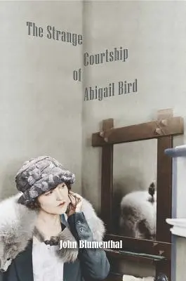 L'étrange cour d'Abigail Bird - The Strange Courtship of Abigail Bird