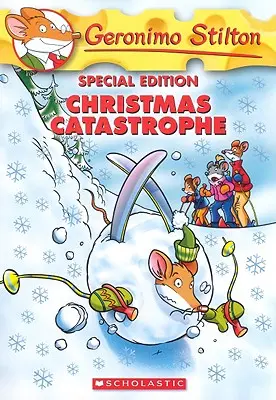 La catastrophe de Noël (Édition spéciale Geronimo Stilton) - Christmas Catastrophe (Geronimo Stilton Special Edition)