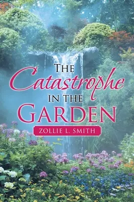 La catastrophe dans le jardin - The Catastrophe in the Garden